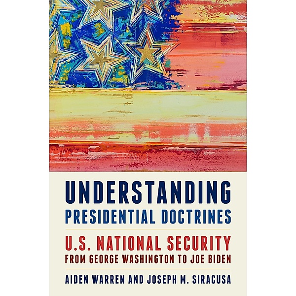 Understanding Presidential Doctrines, Aiden Warren, Joseph M. Siracusa