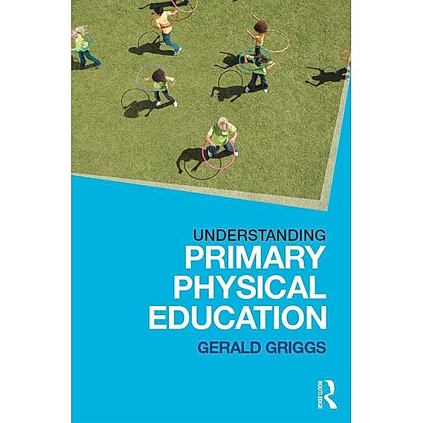 Understanding Primary Physical Education, Gerald Griggs