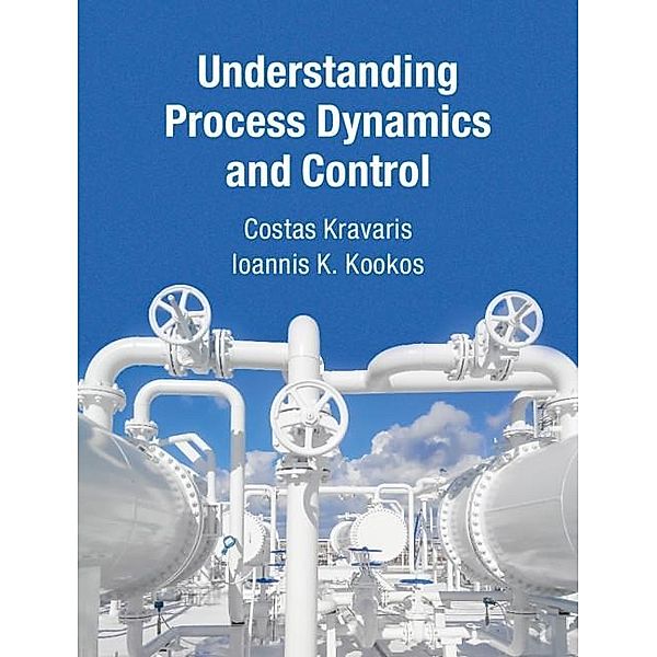 Understanding Process Dynamics and Control / Cambridge Series in Chemical Engineering, Costas Kravaris