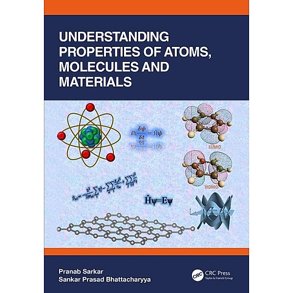 Understanding Properties of Atoms, Molecules and Materials, Pranab Sarkar, Sankar Prasad Bhattacharyya