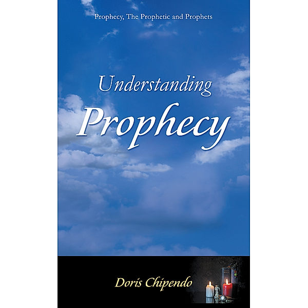 Understanding Prophecy, Doris Chipendo