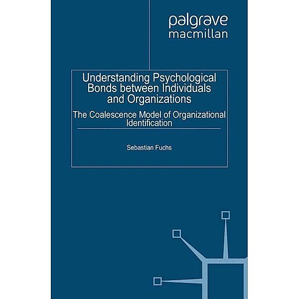 Understanding Psychological Bonds between Individuals and Organizations, S. Fuchs