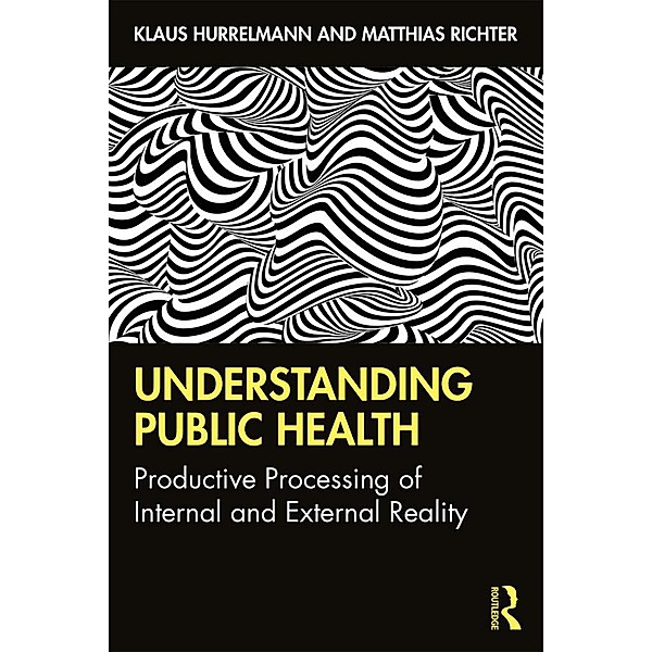 Understanding Public Health, Klaus Hurrelmann, Matthias Richter