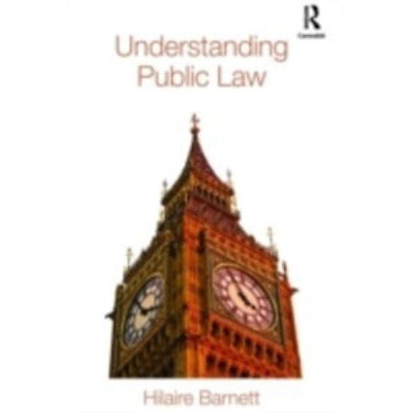 Understanding Public Law, Hilaire (Formerly at Queen Mary University of London UK) Barnett