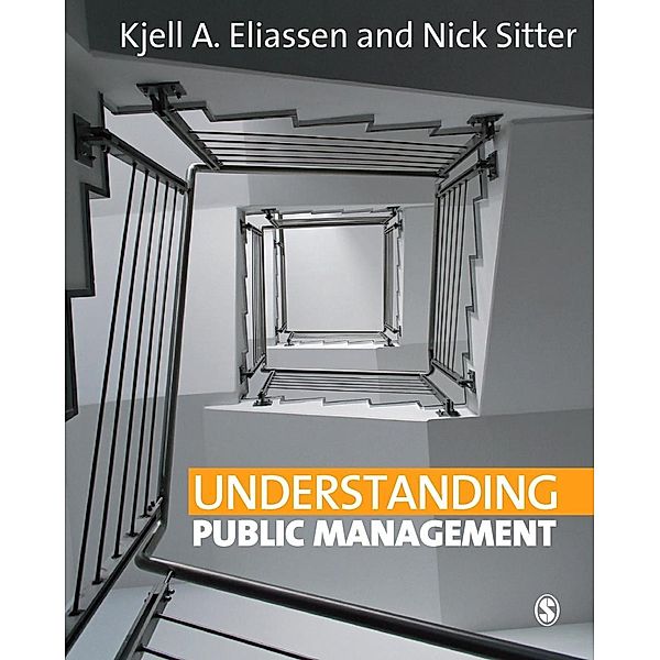 Understanding Public Management, Kjell A Eliassen, Nick Sitter