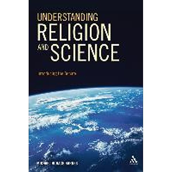 Understanding Religion and Science: Introducing the Debate, Michael Horace Barnes