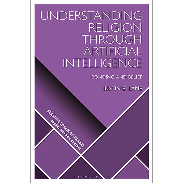 Understanding Religion Through Artificial Intelligence, Justin E. Lane