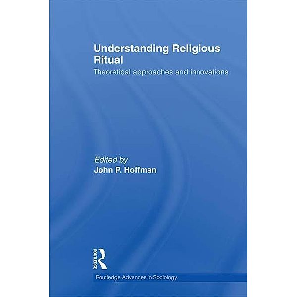 Understanding Religious Ritual / Routledge Advances in Sociology