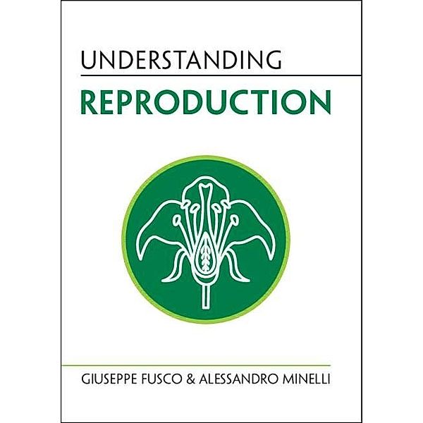 Understanding Reproduction, Giuseppe Fusco, Alessandro Minelli