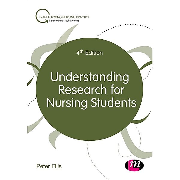 Understanding Research for Nursing Students / Transforming Nursing Practice Series, Peter Ellis