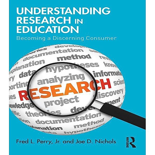 Understanding Research in Education, Fred L. Perry Jr., Joe D. Nichols