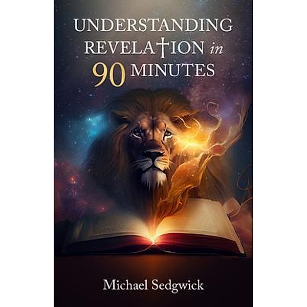 Understanding Revelation in 90 Minutes, Michael Sedgwick