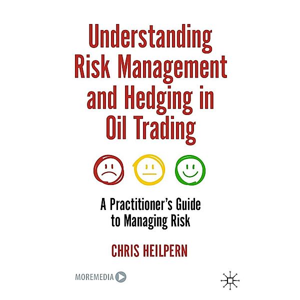 Understanding Risk Management and Hedging in Oil Trading / Progress in Mathematics, Chris Heilpern