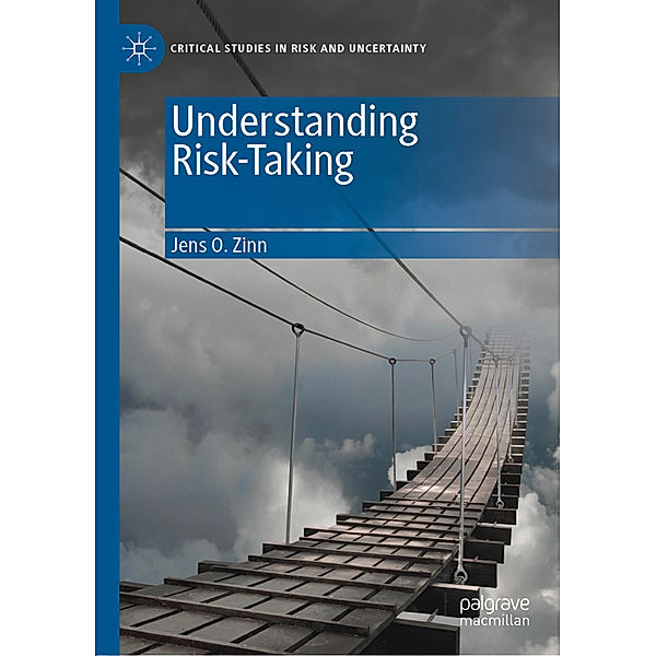 Understanding Risk-Taking, Jens O. Zinn