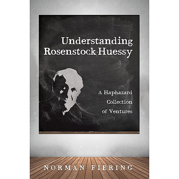 Understanding Rosenstock-Huessy, Norman Fiering