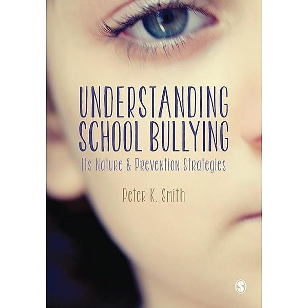 Understanding School Bullying, Peter K Smith