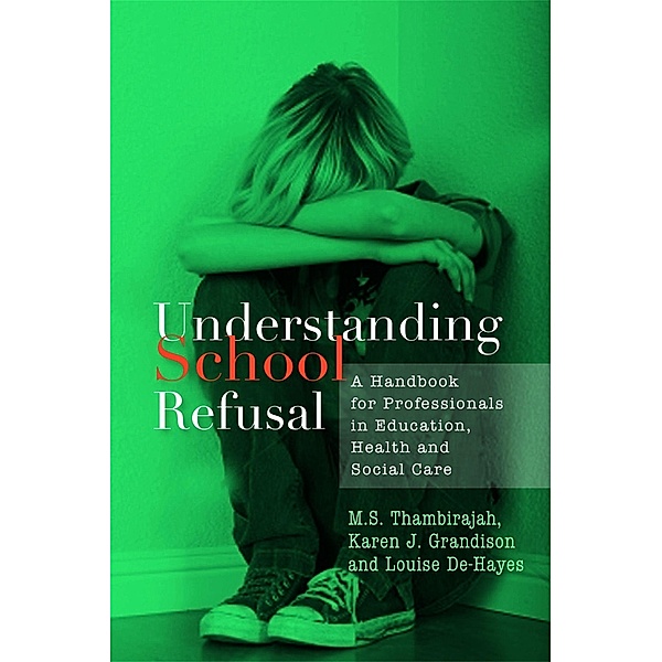 Understanding School Refusal, Karen J. Grandison, Louise De-Hayes, M. S. Thambirajah