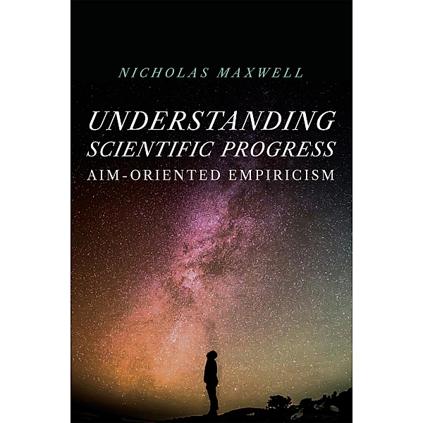 Understanding Scientific Progress, Maxwell Nicholas Maxwell