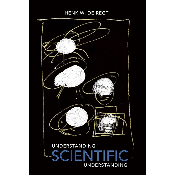 Understanding Scientific Understanding, Henk W. De Regt