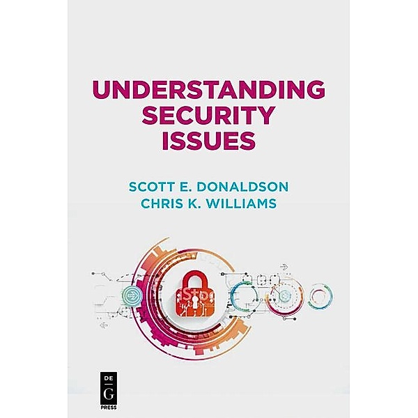 Understanding Security Issues / De|G Press, Scott Donaldson, Chris Williams, Stanley Siegel