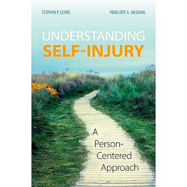 Understanding Self-Injury, Stephen P. Lewis, Penelope A. Hasking