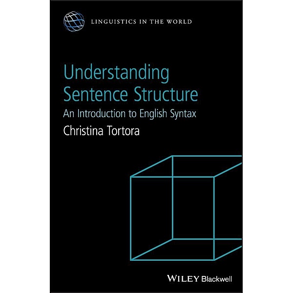 Understanding Sentence Structure / LAWZ - Linguistics in the World, Christina Tortora