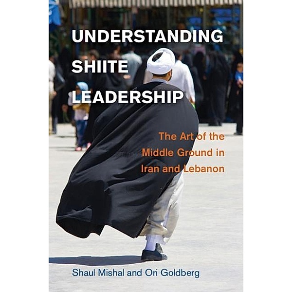 Understanding Shiite Leadership, Shaul Mishal