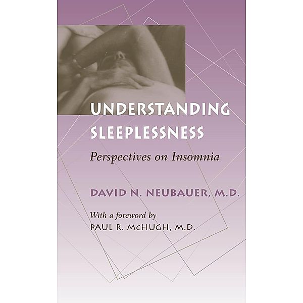 Understanding Sleeplessness, David N. Neubauer