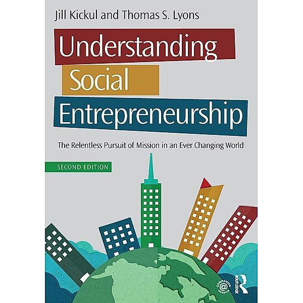 Understanding Social Entrepreneurship, Thomas S. Lyons, Jill Kickul