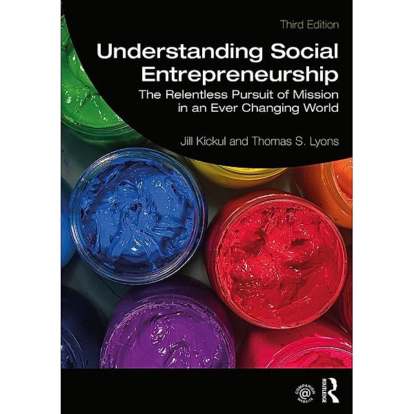 Understanding Social Entrepreneurship, Jill Kickul, Thomas S. Lyons