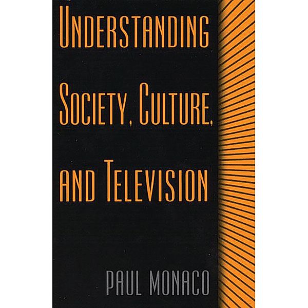 Understanding Society, Culture, and Television, Paul Monaco