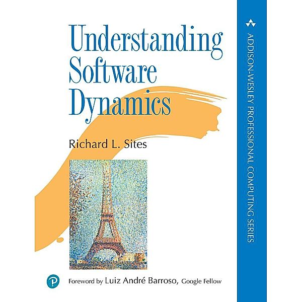 Understanding Software Dynamics, Richard L Sites