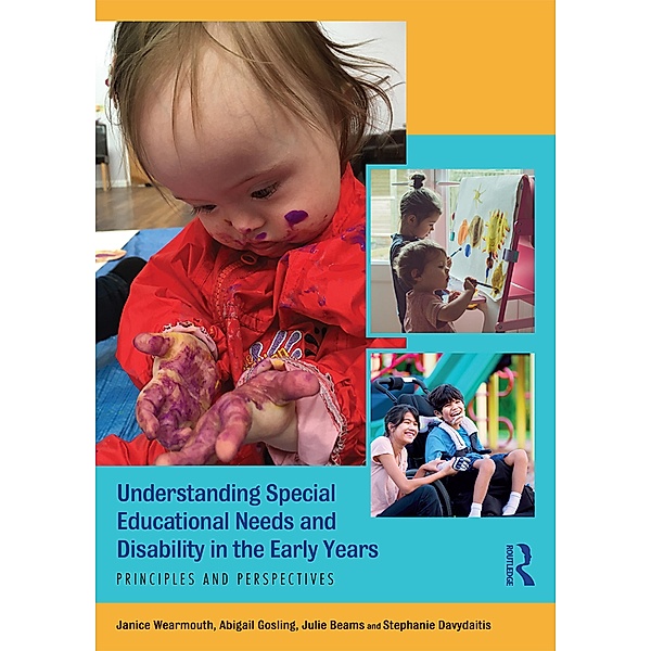 Understanding Special Educational Needs and Disability in the Early Years, Janice Wearmouth, Abigail Gosling, Julie Beams, Stephanie Davydaitis