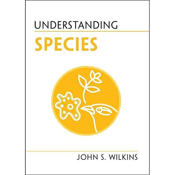 Understanding Species, John S. Wilkins
