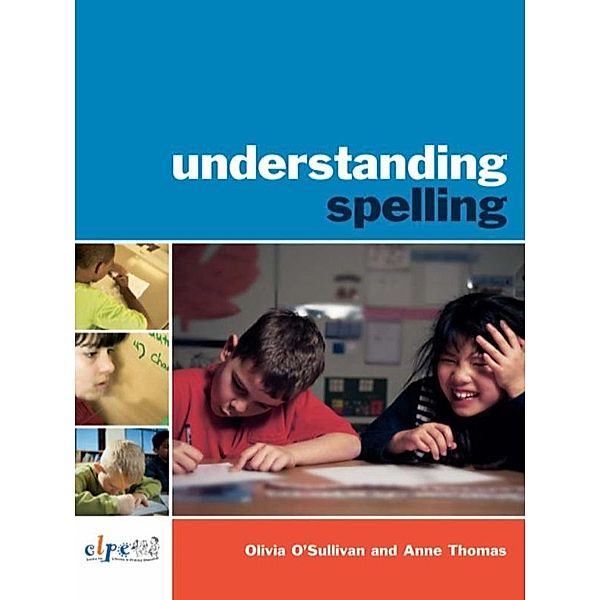 Understanding Spelling, Olivia O'Sullivan, Anne Thomas