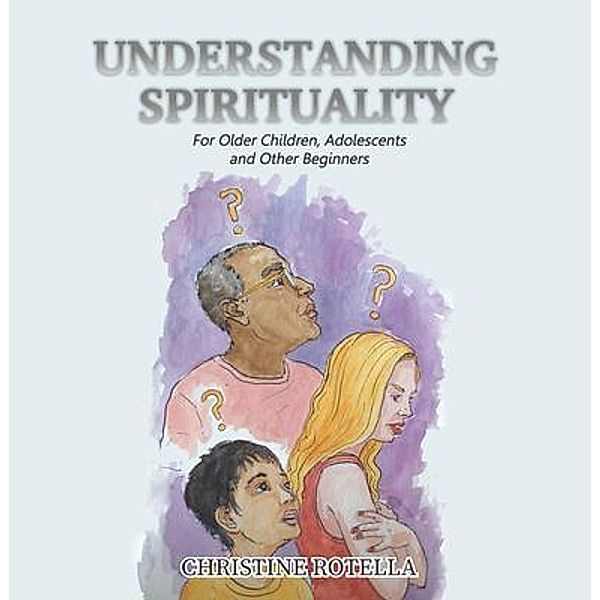 Understanding Spirituality, Christine Rotella