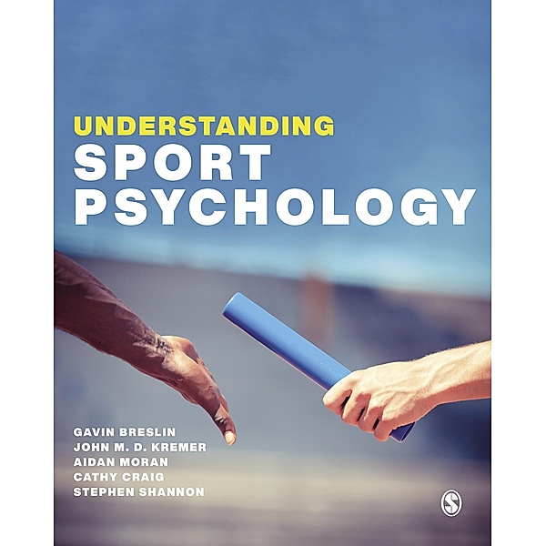 Understanding Sport Psychology, Gavin Breslin, John Kremer, Aidan Moran, Cathy Craig, Stephen Shannon