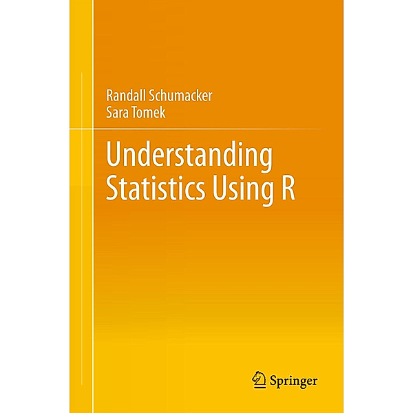 Understanding Statistics Using R, Randall Schumacker, Sara Tomek