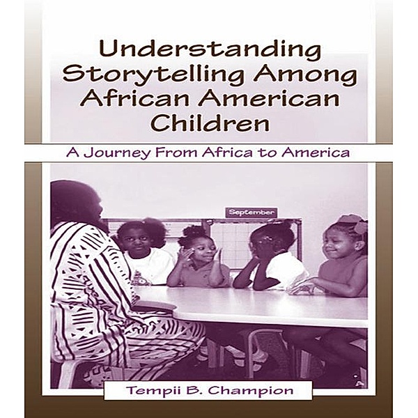 Understanding Storytelling Among African American Children, Tempii B. Champion