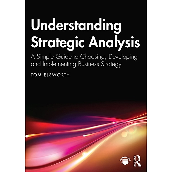 Understanding Strategic Analysis, Tom Elsworth