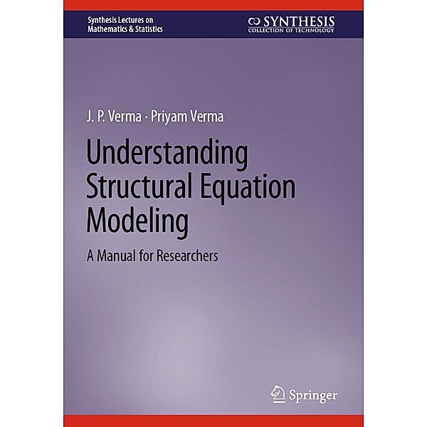 Understanding Structural Equation Modeling / Synthesis Lectures on Mathematics & Statistics, J. P. Verma, Priyam Verma