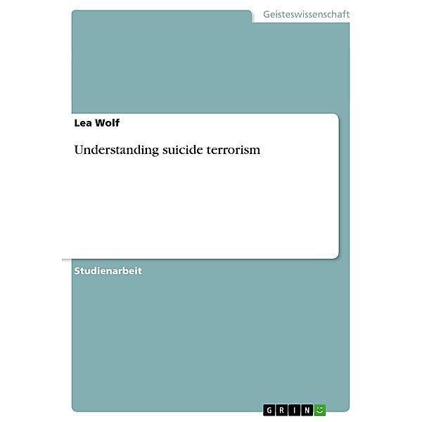 Understanding suicide terrorism, Lea Wolf