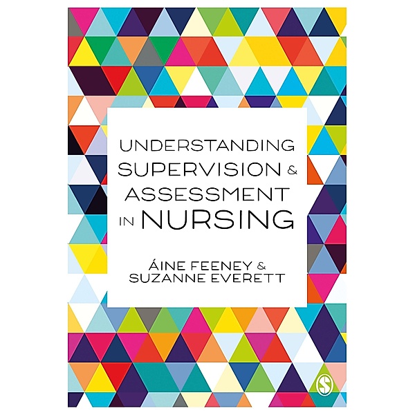 Understanding Supervision and Assessment in Nursing, Áine Feeney, Su Everett