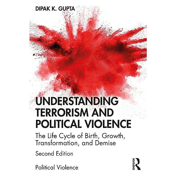 Understanding Terrorism and Political Violence, Dipak K. Gupta