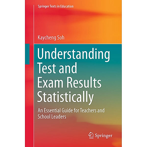 Understanding Test and Exam Results Statistically, Kaycheng Soh