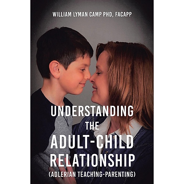 Understanding the Adult-Child Relationship, William Lyman Camp Facapp