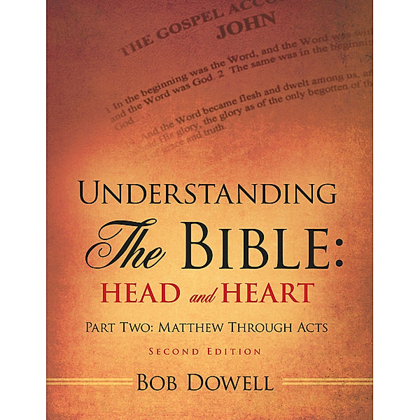 Understanding the Bible: Head and Heart, Bob Dowell