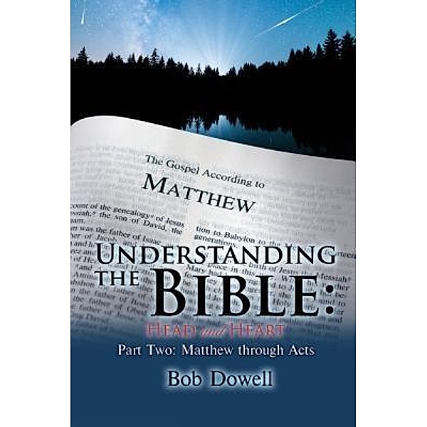 Understanding the Bible: Head and Heart: Part Two / TOPLINK PUBLISHING, LLC, Bob Dowell