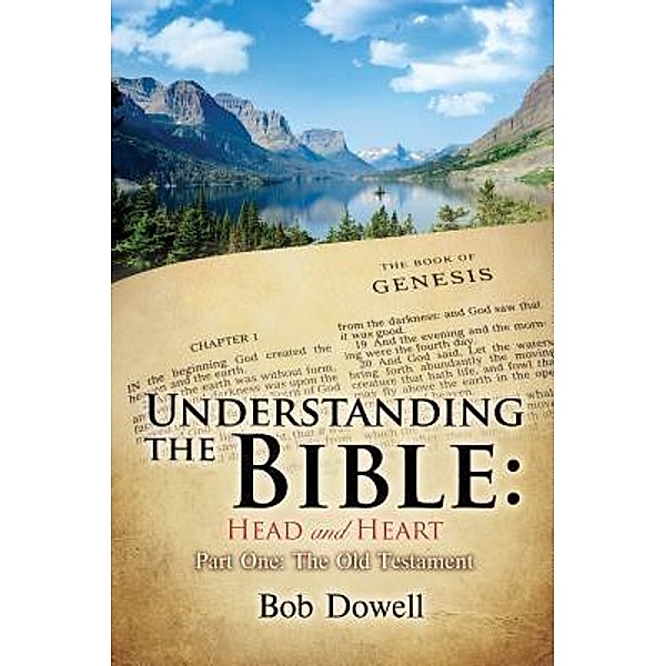 Understanding the Bible: Head and Heart / TOPLINK PUBLISHING, LLC, Bob Dowell
