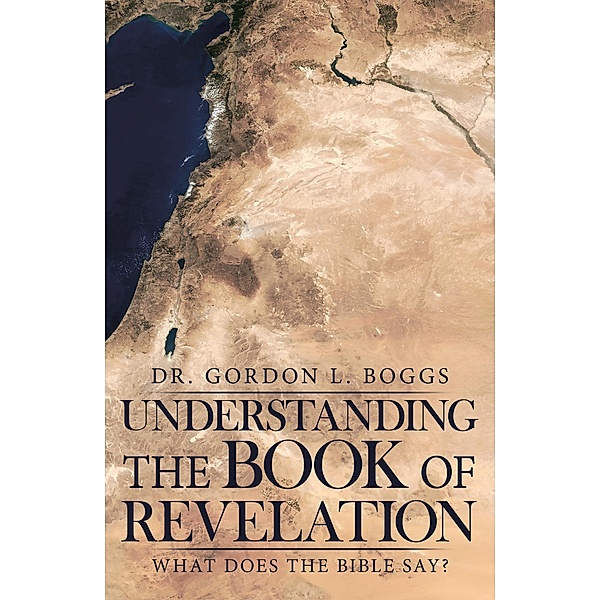 Understanding the Book of Revelation, Gordon L. Boggs